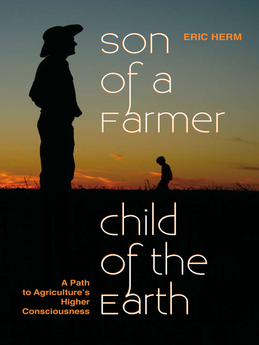 Title details for Son of a Farmer, Child of the Earth by Eric Herm - Available